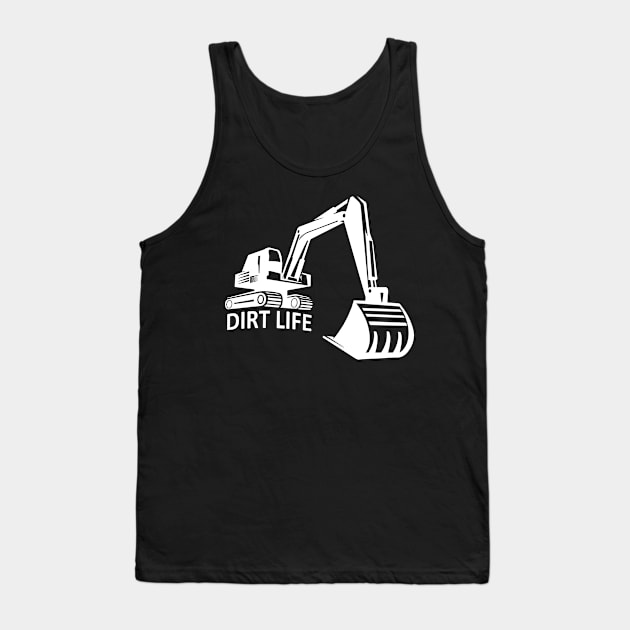 Excavator excavator operator Dirt Life Tank Top by HBfunshirts